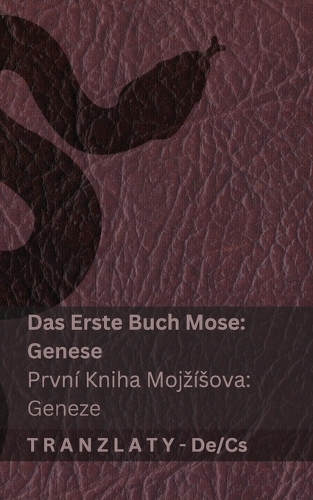 Die Bibel / Bible Svatá - Das Erste Buch Mose (Genese) / První kniha Mojzísova (Geneze)