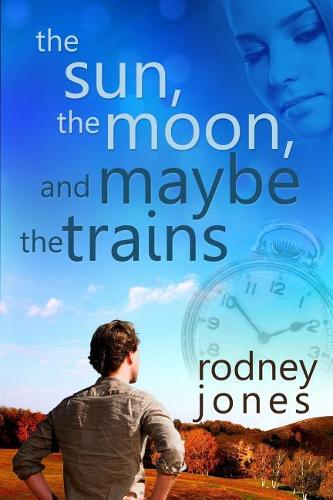 The Sun, the Moon, and Maybe the Trains: (John and Tess)