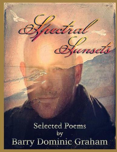 Spectral Sunsets: Selected Poems (Grayscale Edition)