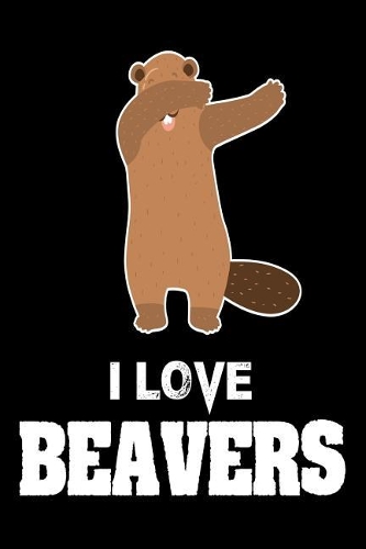 I Love Beavers
