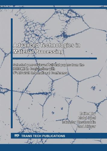 Advanced Technologies in Material Processing: (Volume 402 Defect and Diffusion Forum)