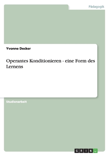 Operantes Konditionieren - eine Form des Lernens