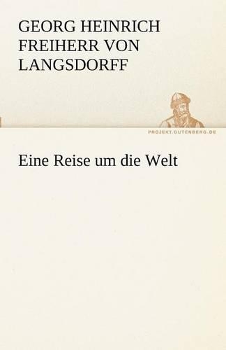 Eine Reise Um Die Welt: (German)