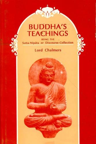 Buddha's Teachings, Being the Sutta-Nipata or Discourse Collection