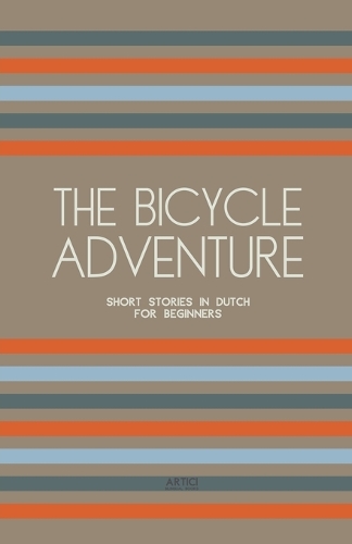 The Bicycle Adventure: Short Stories in Dutch for Beginners