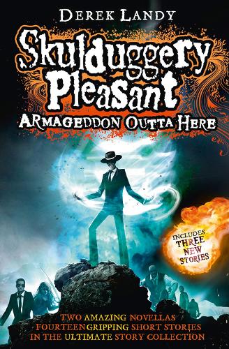 Armageddon Outta Here - The World of Skulduggery Pleasant: (Skulduggery Pleasant)