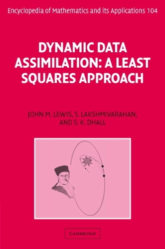 Dynamic Data Assimilation: A Least Squares Approach(Series Number 104 Encyclopedia of Mathematics and its Applications)