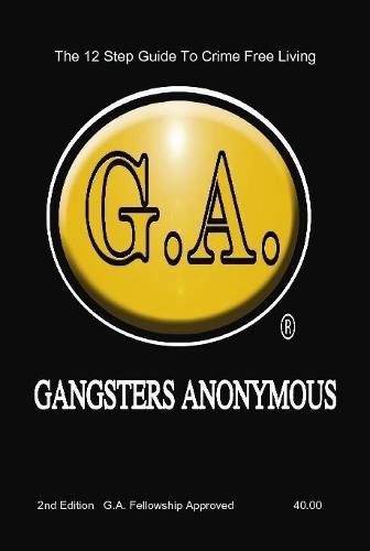 Gangsters Anonymous 12 Steps and 12 Traditions