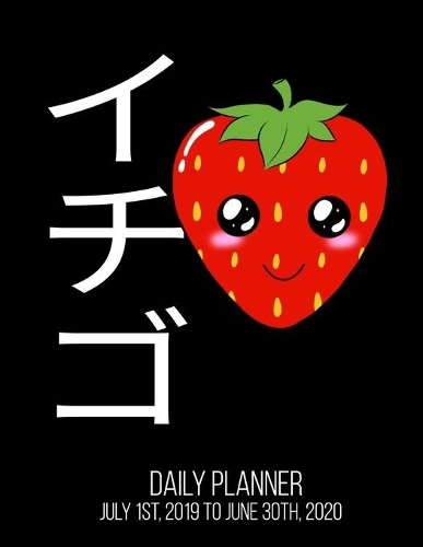 イチゴ Daily Planner July 1st, 2019 To June 30th, 2020