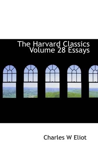 The Harvard Classics Volume 28 Essays: (English)
