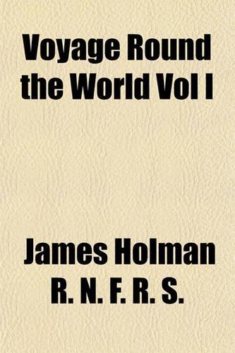 Voyage Round the World Vol I
