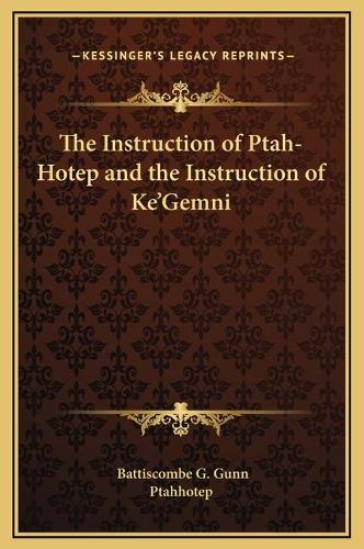 The Instruction of Ptah-Hotep and the Instruction of Ke'Gemni