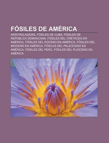 Fosiles de America: Argyrolagidae, Fosiles de Cuba, Fosiles de Republica Dominicana, Fosiles del Cretaceo En America(Spanish)
