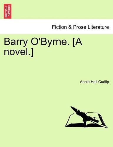 Barry O'Byrne. [A Novel.]