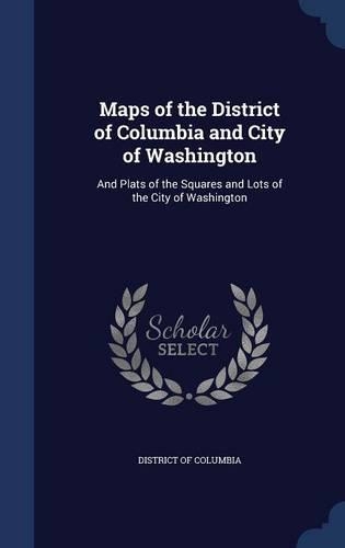 Maps of the District of Columbia and City of Washington