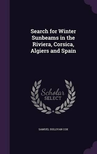 Search for Winter Sunbeams in the Riviera, Corsica, Algiers and Spain