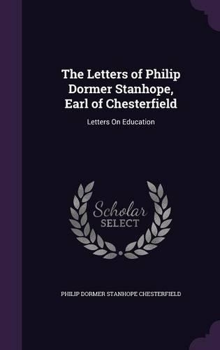 The Letters of Philip Dormer Stanhope, Earl of Chesterfield