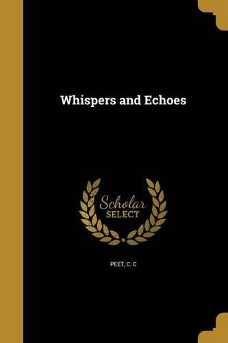 Whispers and Echoes