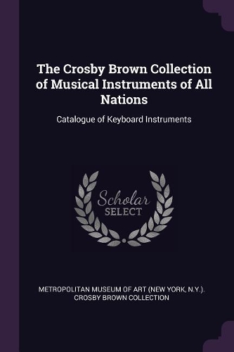 The Crosby Brown Collection of Musical Instruments of All Nations