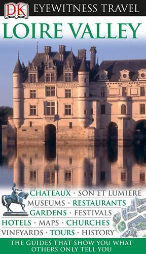 DK Eyewitness Travel Guide: Loire Valley