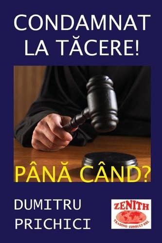 Condamnat La Tacere! Pana Cand?: Dezvaluiri(Romanian)