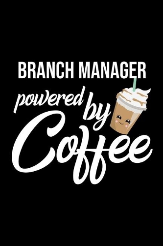 Branch Manager Powered by Coffee