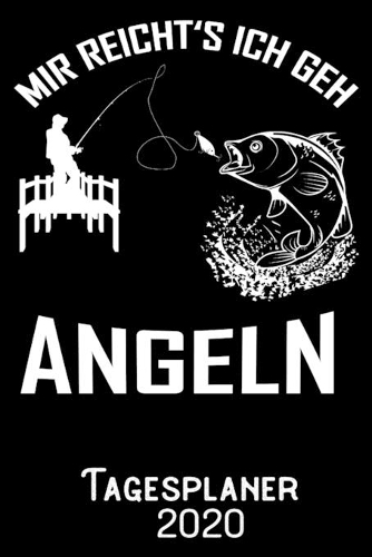 Mir reichts ich geh Angeln - Tagesplaner 2020