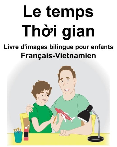 Français-Vietnamien Le temps Livre d'images bilingue pour enfants