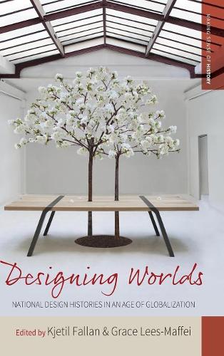Designing Worlds: National Design Histories in an Age of Globalization(24 Making Sense of History)