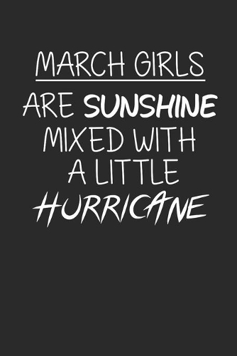 March girls are sunshine mixed with a little hurricane
