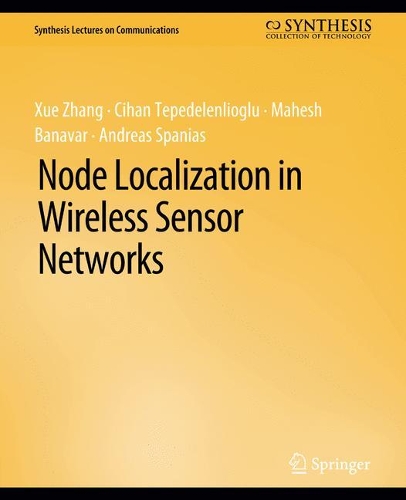 Node Localization in Wireless Sensor Networks: (Synthesis Lectures on Communications)