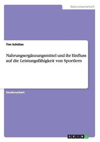 Nahrungsergänzungsmittel und ihr Einfluss auf die Leistungsfähigkeit von Sportlern