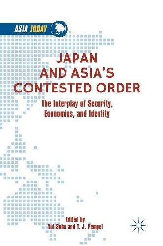 Japan and Asia’s Contested Order: The Interplay of Security, Economics, and Identity(Asia Today)