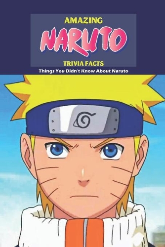 Amazing Naruto Trivia Facts