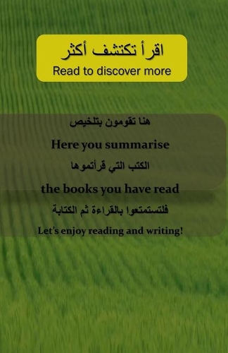 Read to discover more: Here you summarise the books you have read. Let's enjoy reading and writing! (in Arabic and in English)