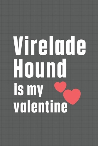 Virelade Hound is my valentine