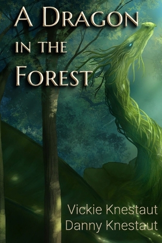 A Dragon in the Forest: Book 1 in the Untethered Trilogy(The Dragoneer)