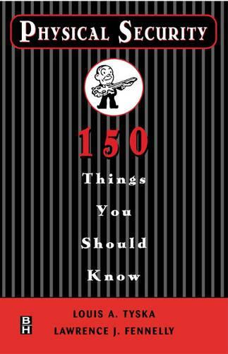 Physical Security 150 Things You Should Know