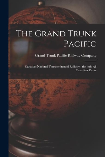 The Grand Trunk Pacific