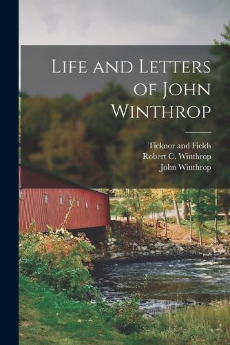 Life and Letters of John Winthrop