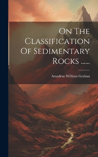 On The Classification Of Sedimentary Rocks ......