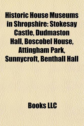 Historic House Museums in Shropshire