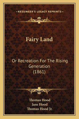 Fairy Land: Or Recreation For The Rising Generation (1861)(English)
