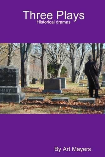 Three Plays: Historical Dramas