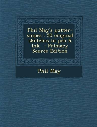Phil May's Gutter-Snipes