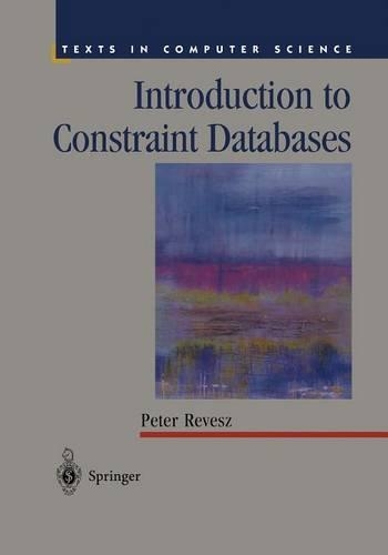 Introduction to Constraint Databases: (Texts in Computer Science)