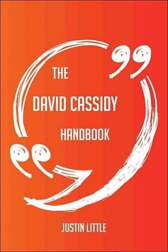The David Cassidy Handbook - Everything You Need to Know about David Cassidy