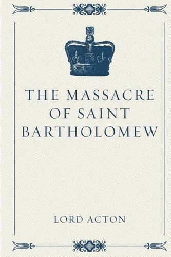 The Massacre of Saint Bartholomew