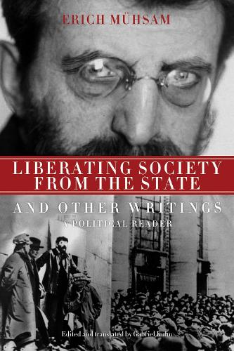 Liberating Society From The State And Other Writings