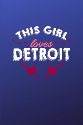 This girl loves Detroit